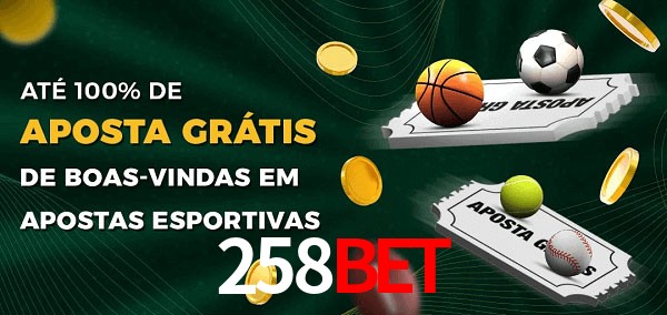 258Bet Ate 100% de Aposta Gratis